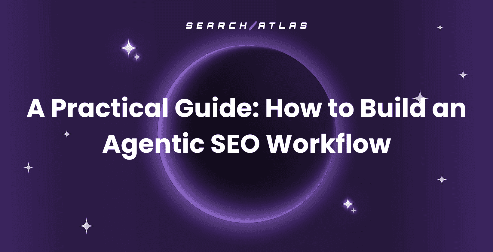 A Practical Guide: Build an Agentic SEO Workflow