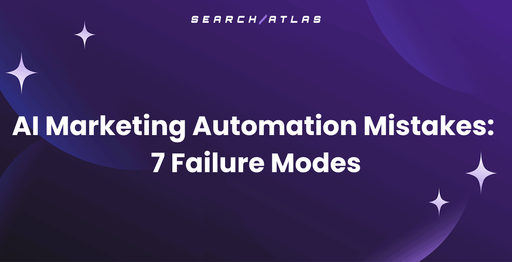 AI Marketing Automation Mistakes: 7 Failure Modes