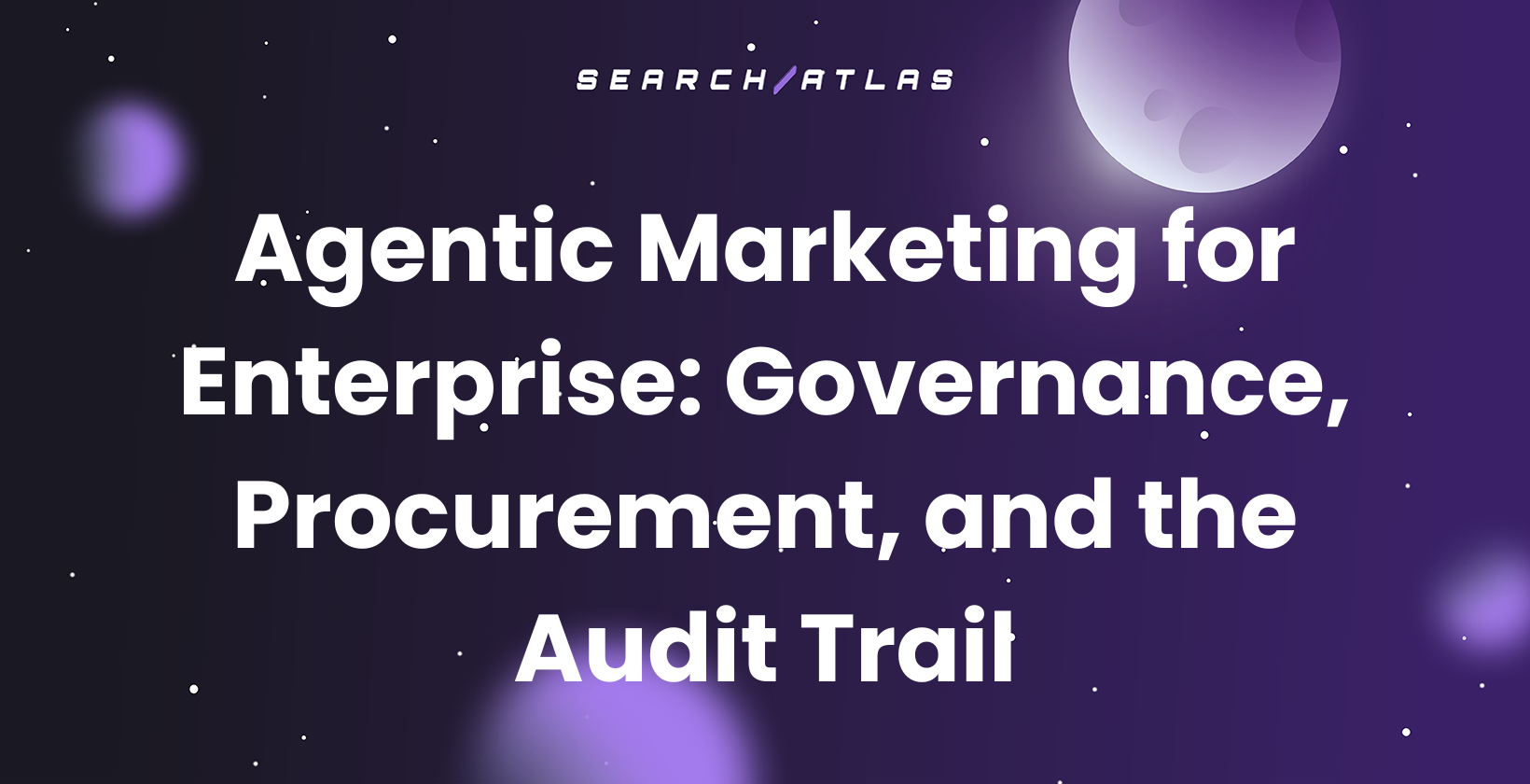 Agentic Marketing for Enterprise: What Governance Actually Requires