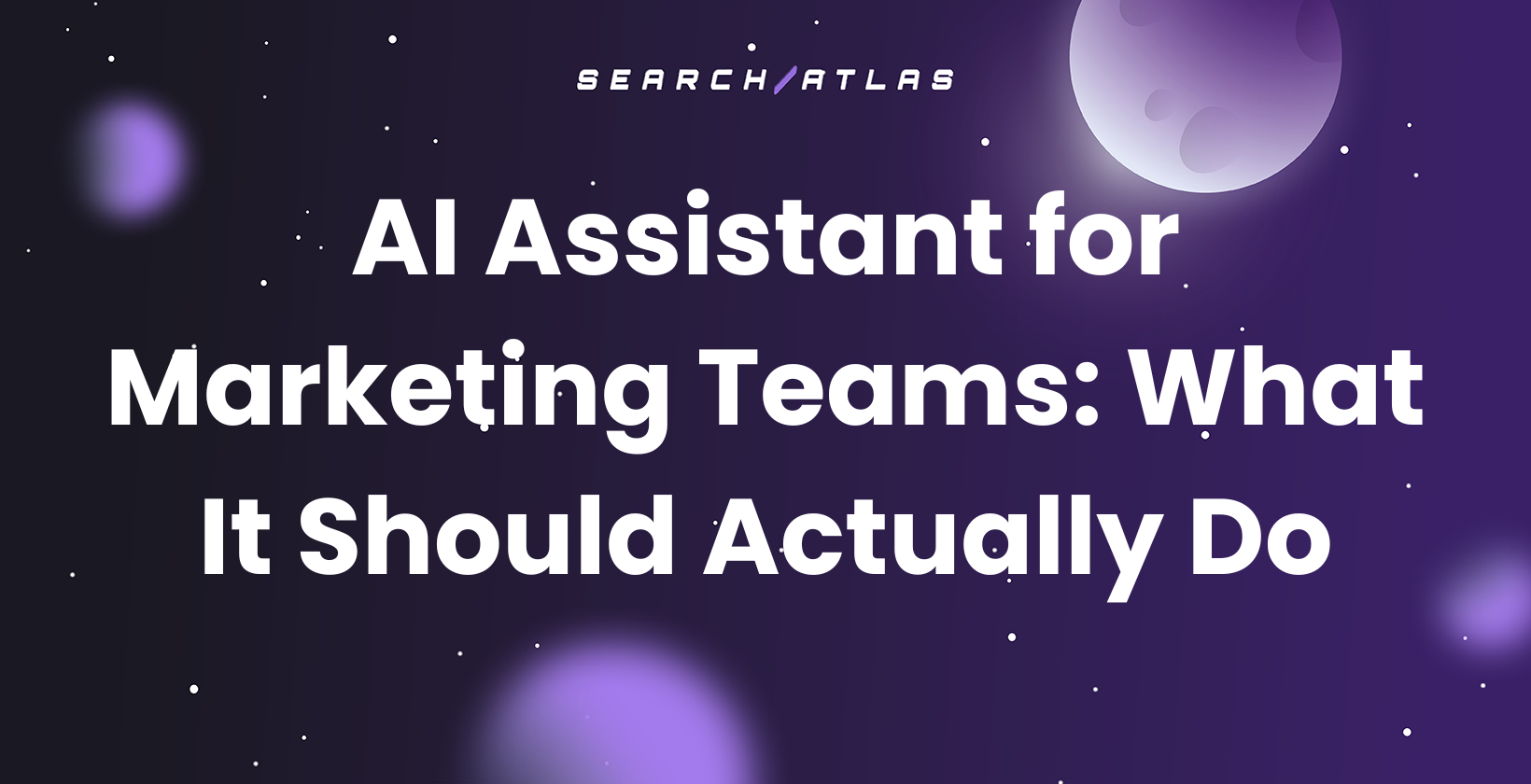 AI Assistant for Marketing Teams: What It Should Actually Do