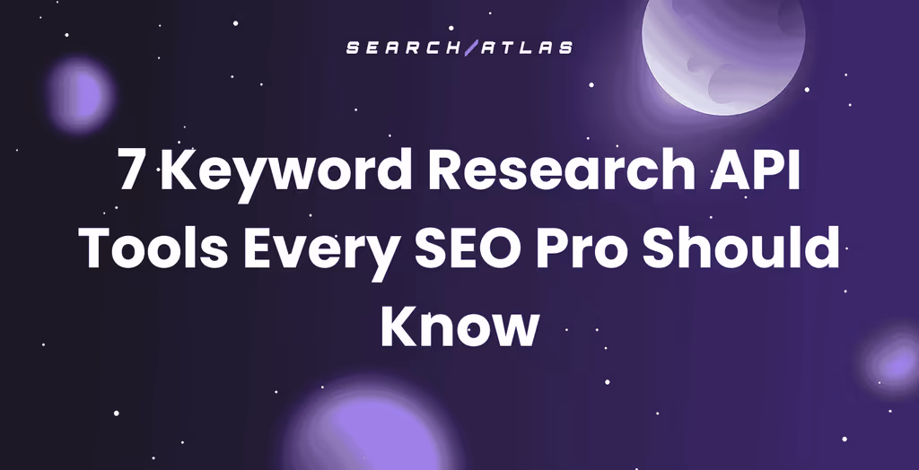 7 Keyword Research API Tools Every SEO Pro Should Know