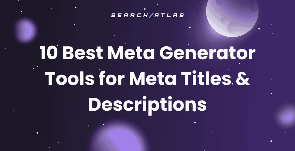 10 Best Meta Generator Tools for Meta Titles & Descriptions