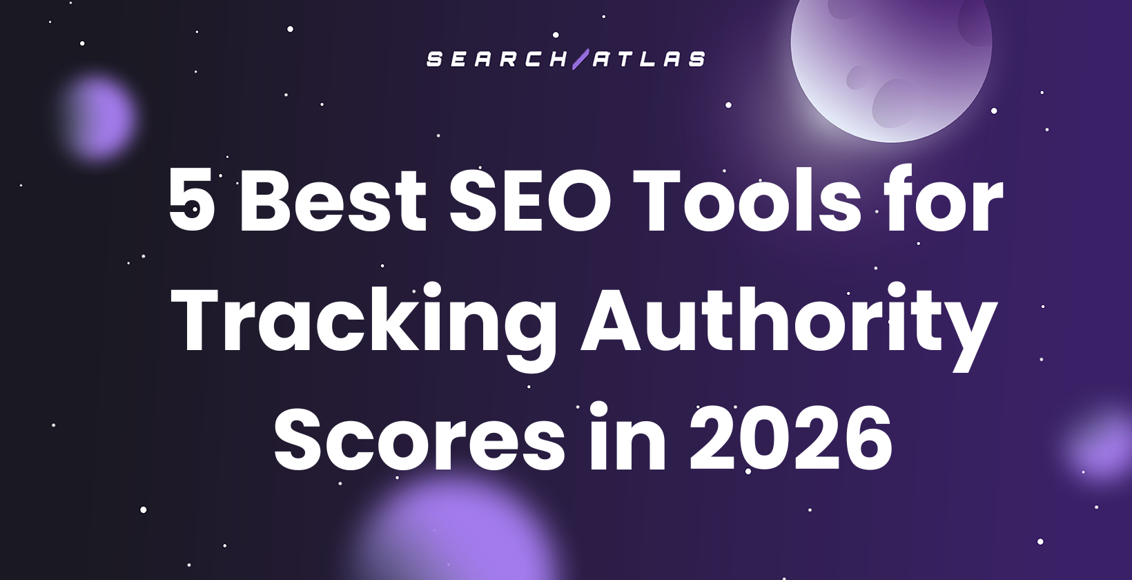 5 Best SEO Tools for Tracking Authority Scores in 2026