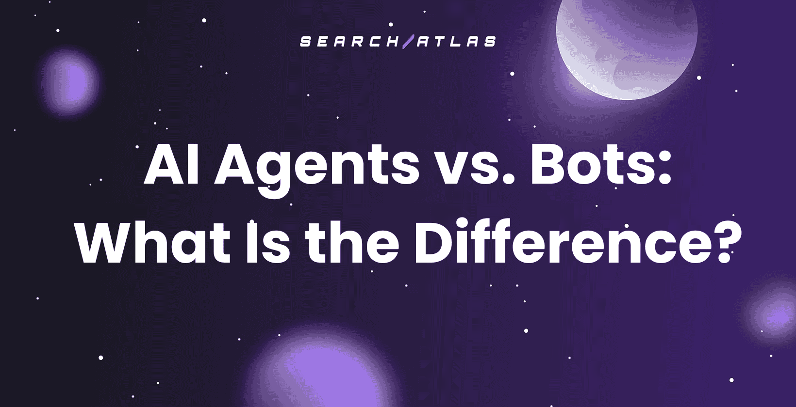 AI Agents vs. Bots: What Is the Difference?
