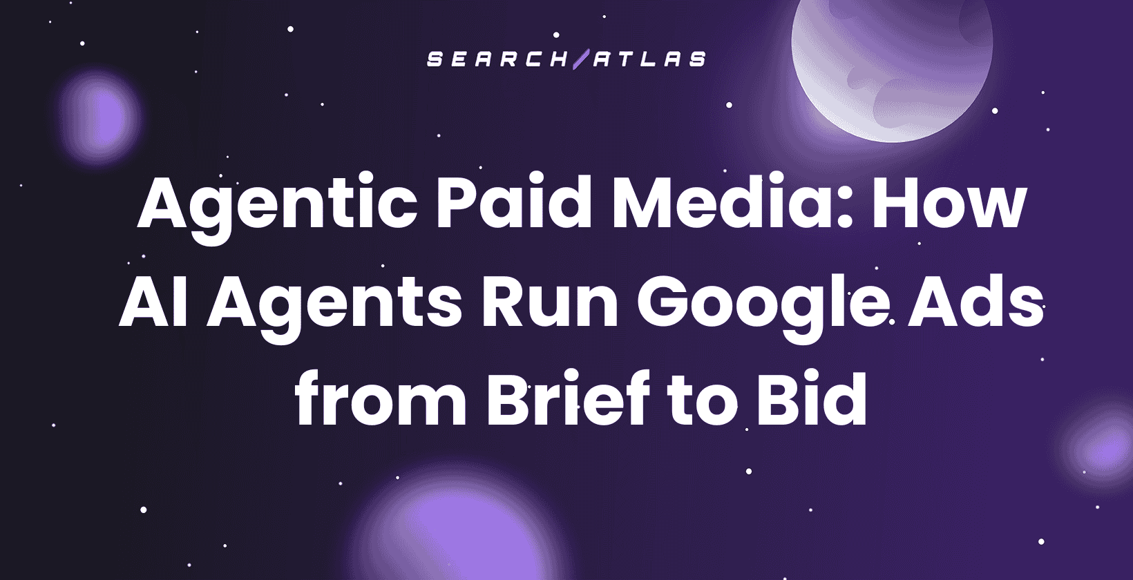 Agentic Paid Media: How AI Agents Run Google Ads from Brief to Bid 