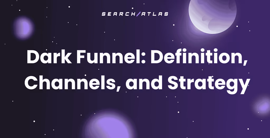 Dark Funnel: Definition, Channels, and Strategy