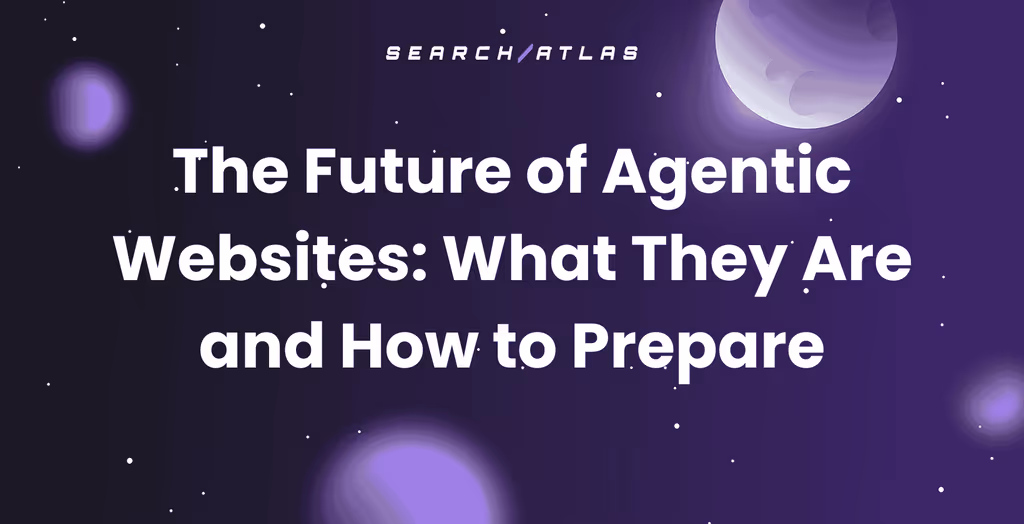The Future of Agentic Websites: What They Are and How to Prepare