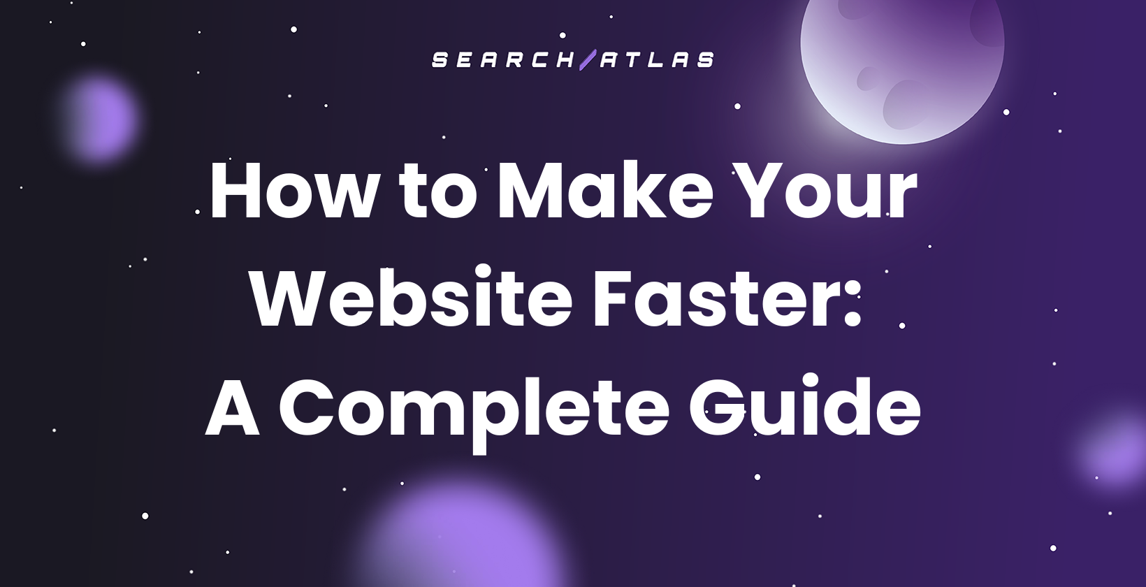 How to Make Your Website Faster: A Complete Guide