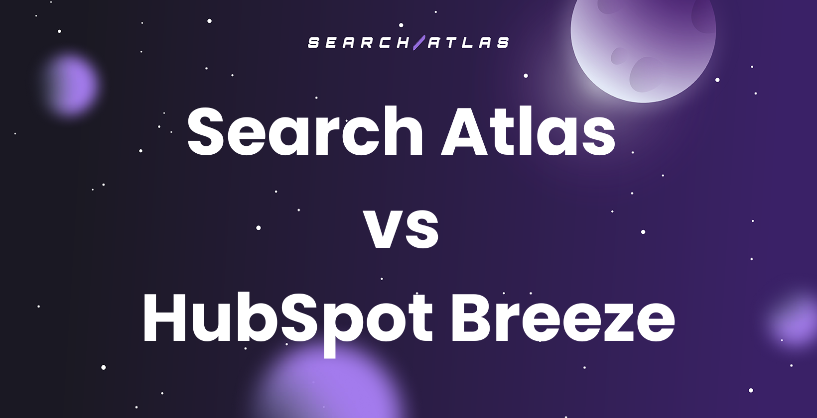 Search Atlas vs HubSpot Breeze: Which AI Fits Your Marketing?