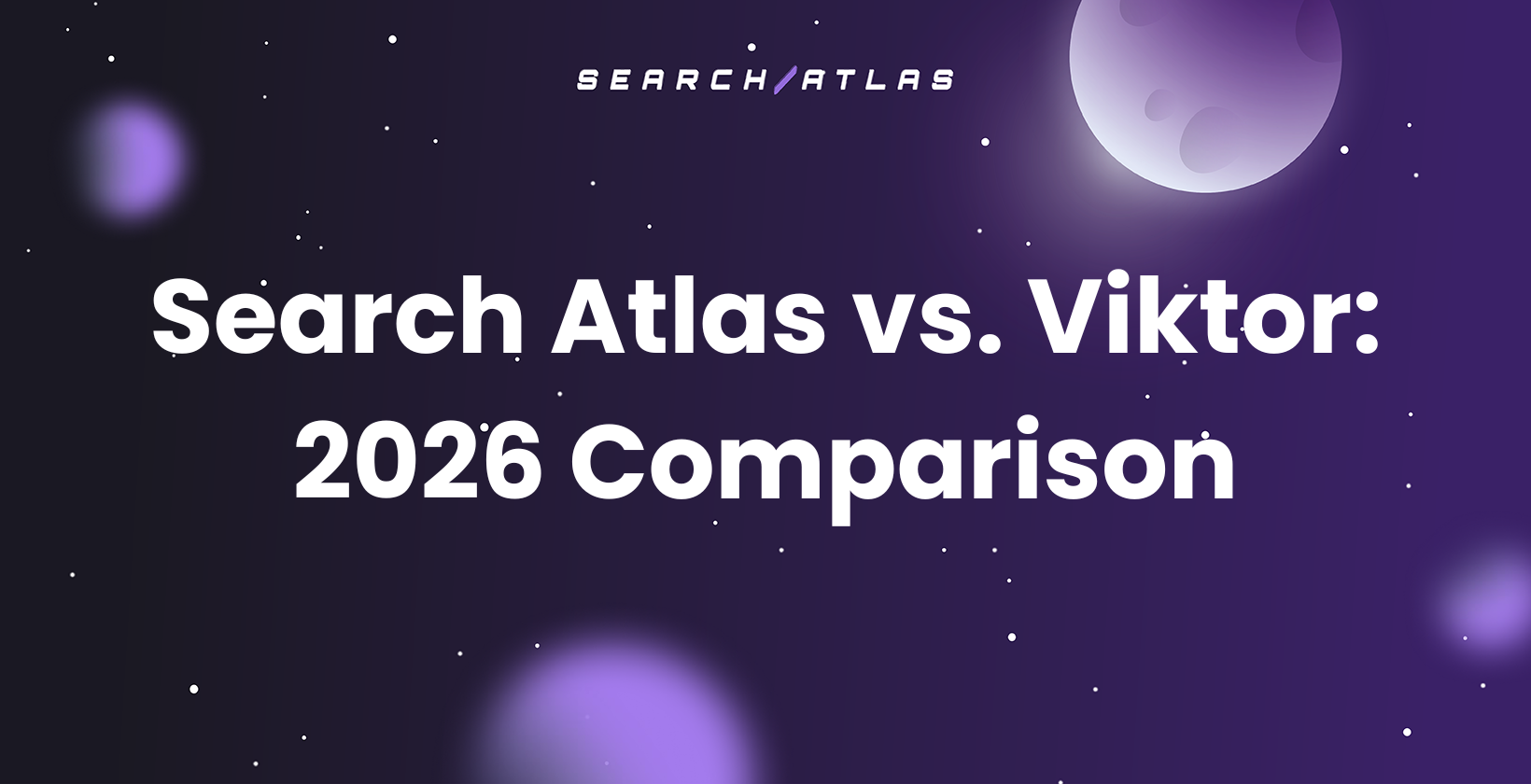 Search Atlas vs. Viktor: 2026 Comparison