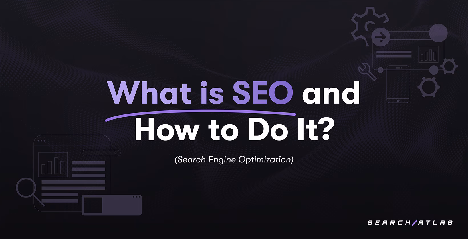 What is SEO (Search Engine Optimization) and How to Do It?