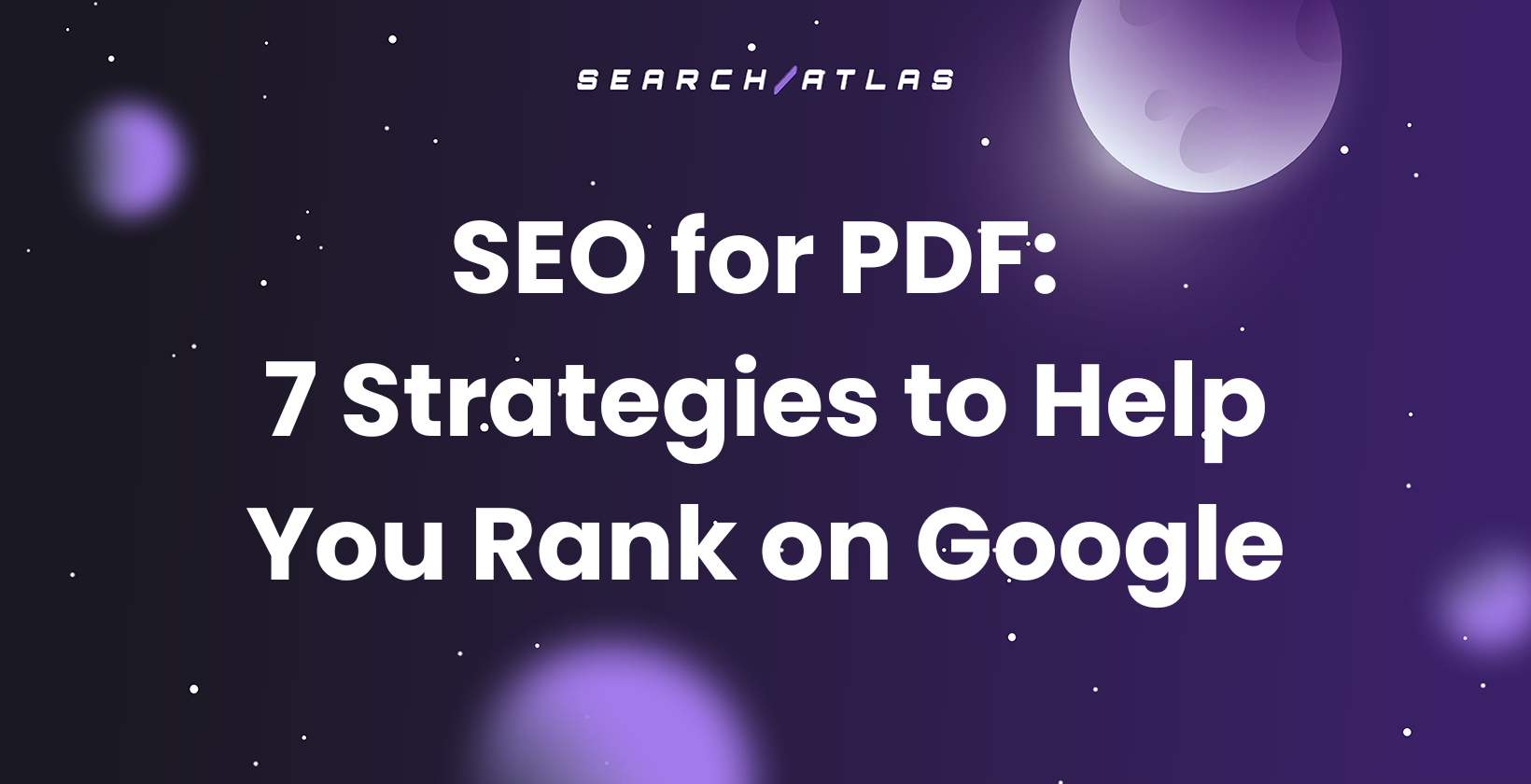 SEO for PDF: 7 Strategies to Help You Rank on Google