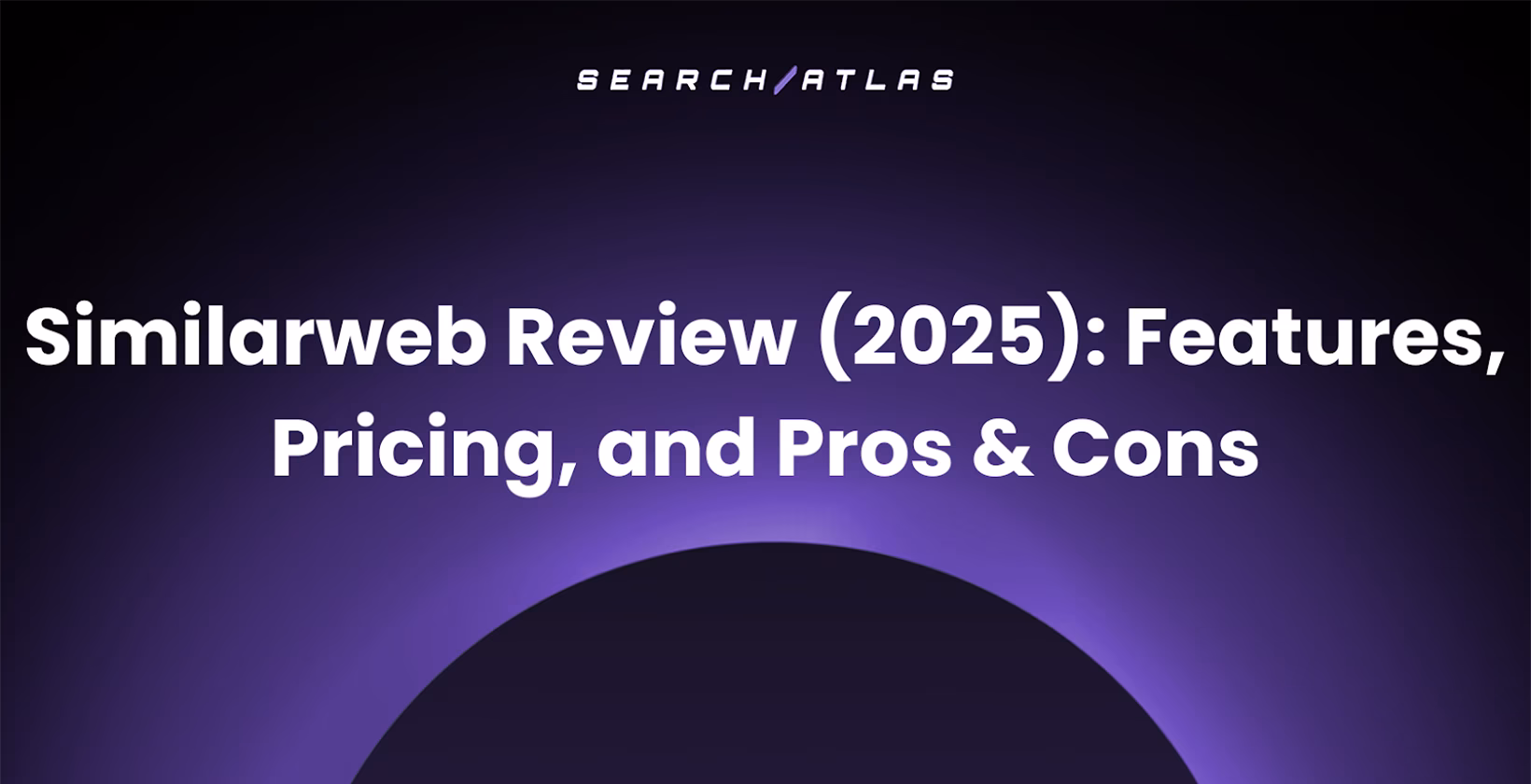Similarweb Review (2026): Features, Pricing, and Pros & Cons