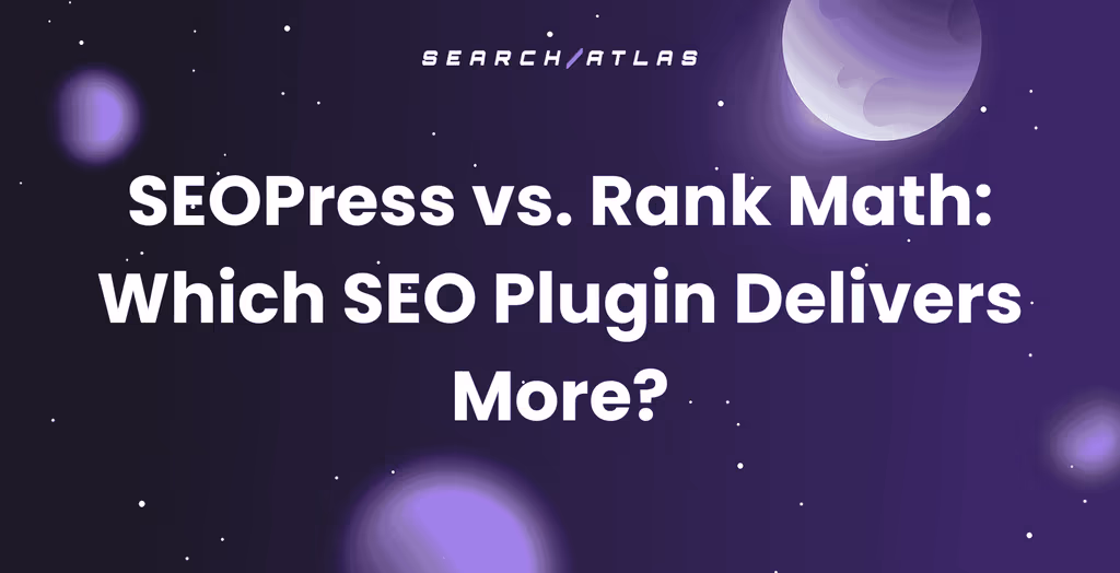 SEOPress vs. Rank Math: Which SEO Plugin Delivers More?