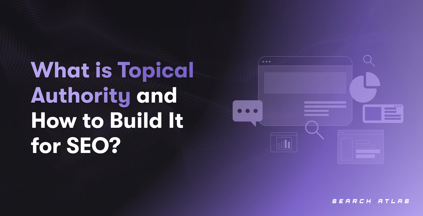 What is Topical Authority and How to Build It for SEO?