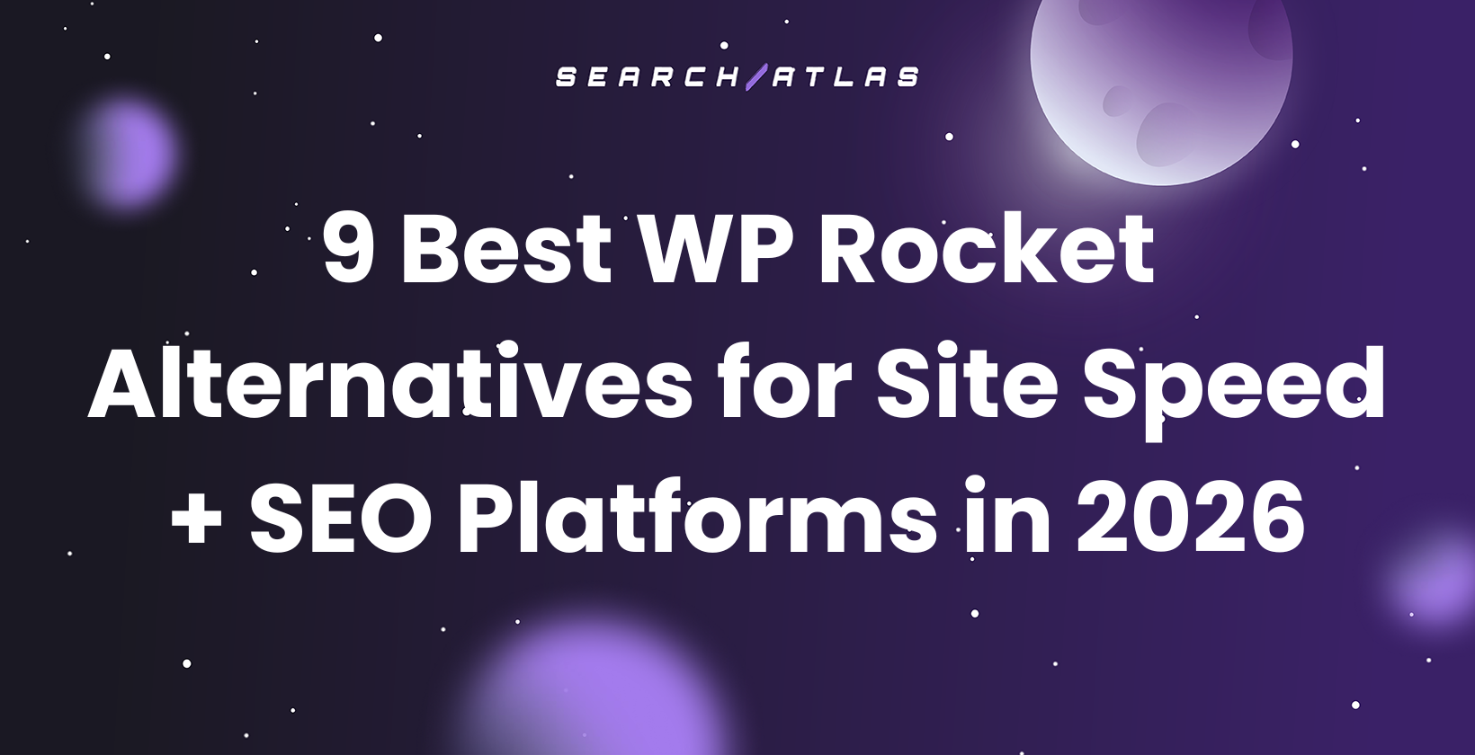 9 Best WP Rocket Alternatives for Site Speed + SEO Platforms in 2026
