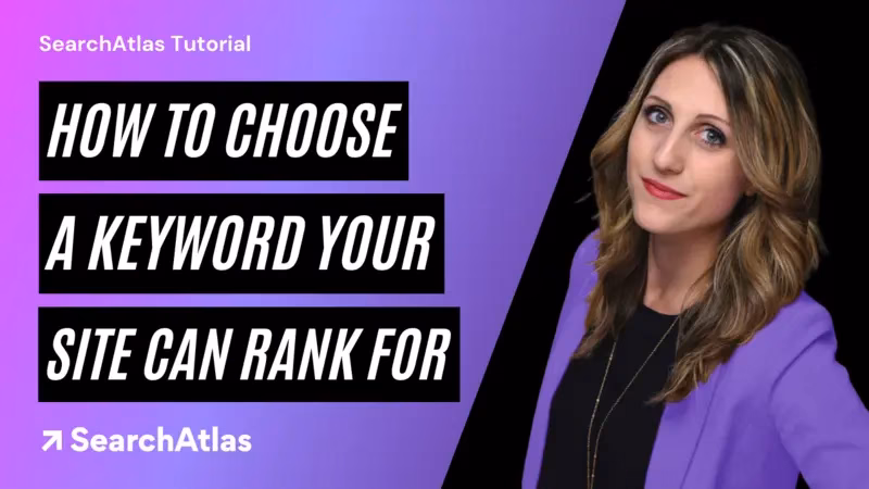 How to Choose a Keyword Your Site Can Rank For