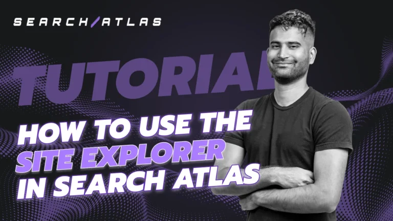 How To Use The Site Explorer In Search Atlas