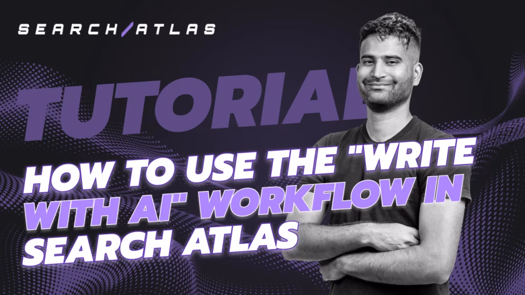 How to use the "Write With AI" Workflow in Search Atlas