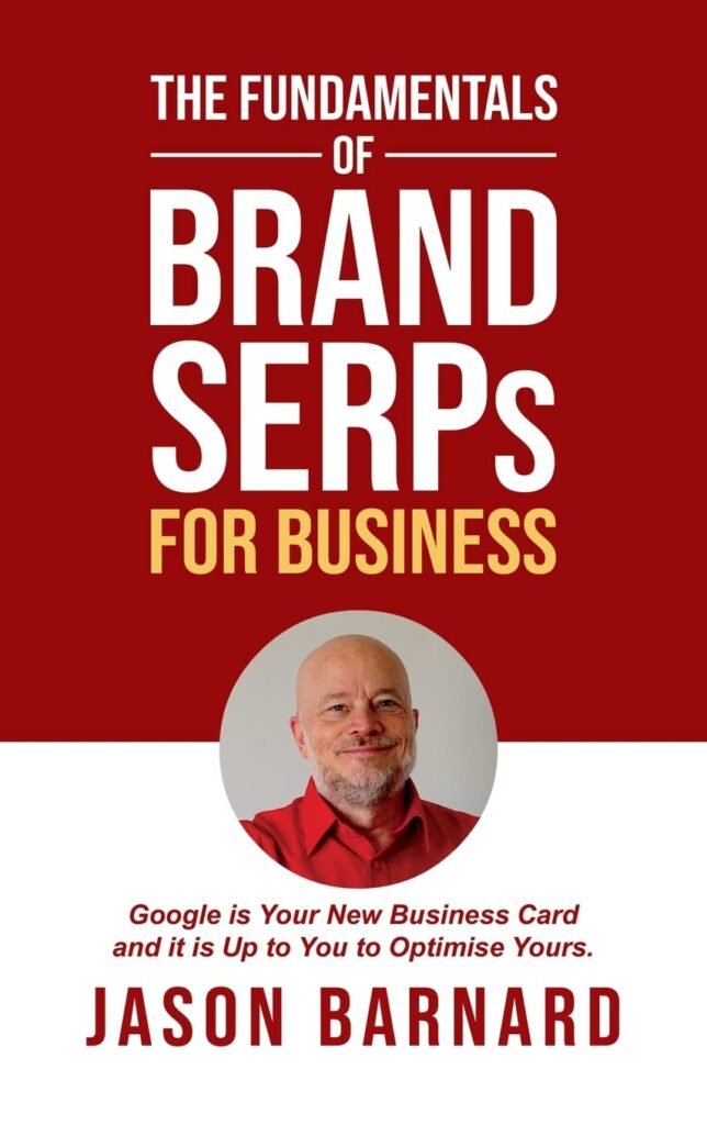 The Fundamentals of Brand SERPs for Business by Jason Barnard