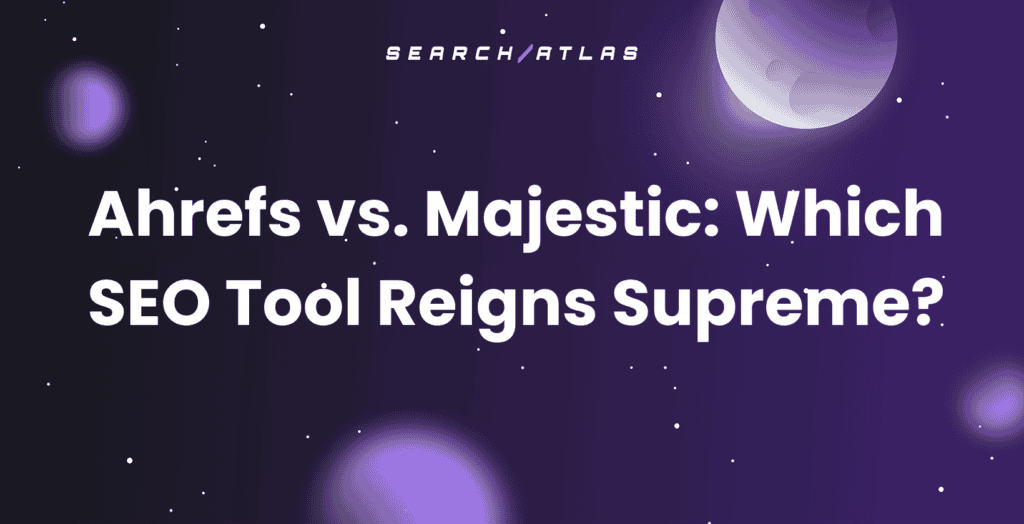 Comparison of Ahrefs and Majestic SEO tools for search engine optimization.