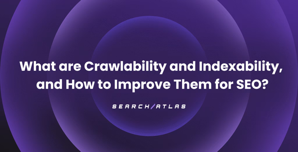 Crawlability and Indexability for SEO
