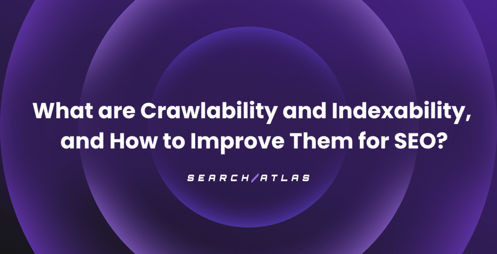 Crawlability and Indexability for SEO