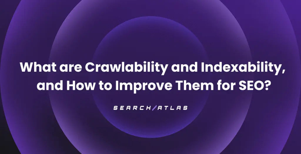 Crawlability and Indexability for SEO