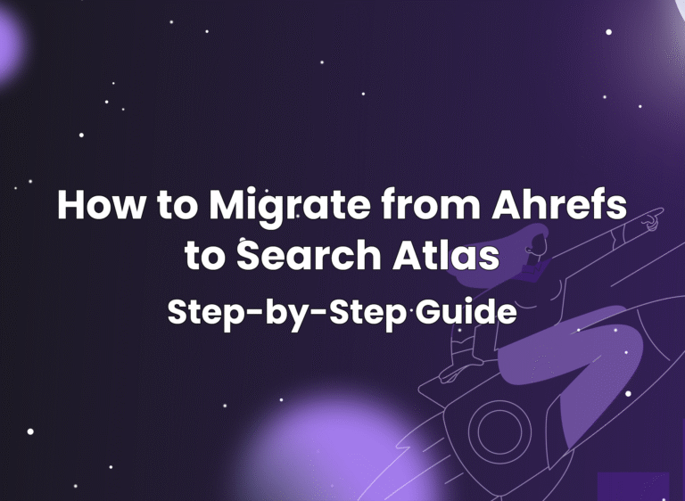 How to Migrate from Ahrefs to Search Atlas Step-by-Step Guide