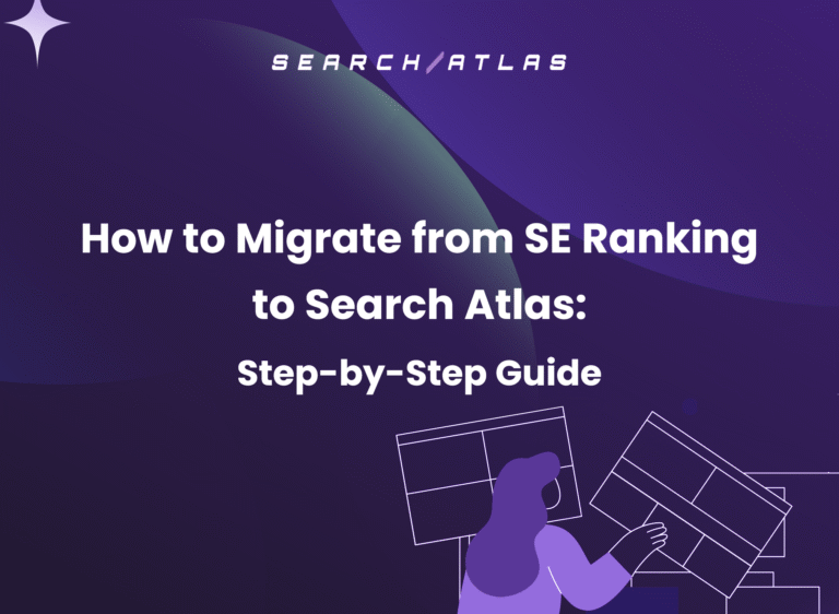How to Migrate from SE Ranking to Search Atlas Step-by-Step Guide