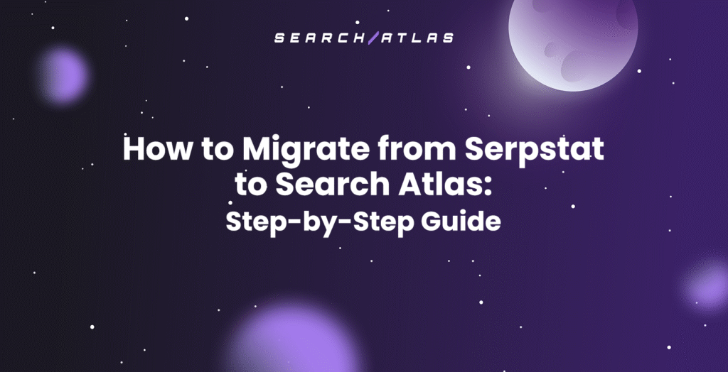 Migrate from Serpstat to Search Atlas 1640x840