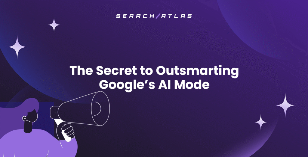 The Secret to Outsmarting Googles AI Mode