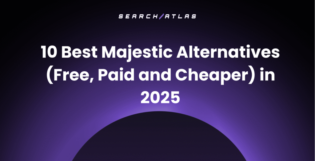 Alternatives to Majestic in 2025