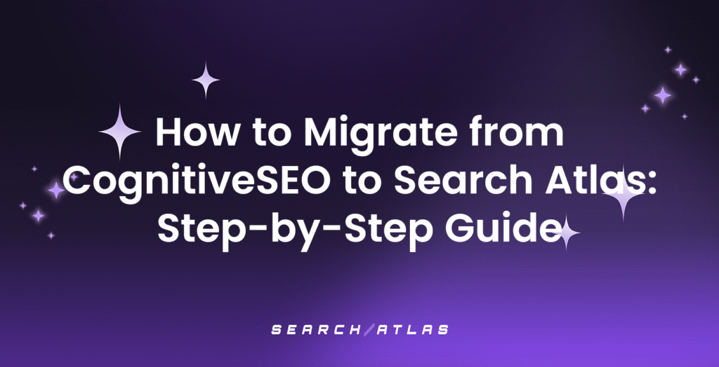 How to Migrate from CognitiveSEO to Search Atlas: Step-by-Step Guide