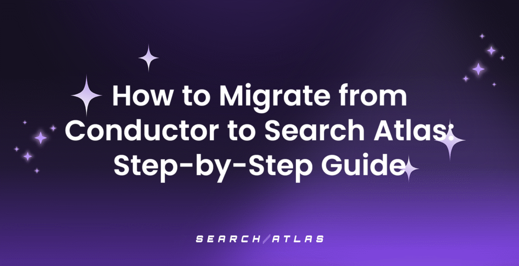 How to Migrate from Conductor to Search Atlas Step-by-Step Guide