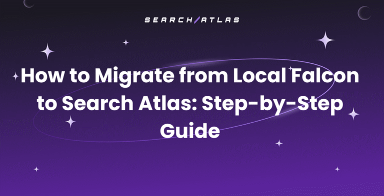 Migrate from Local Falcon to Search Atlas Step-by-Step Guide