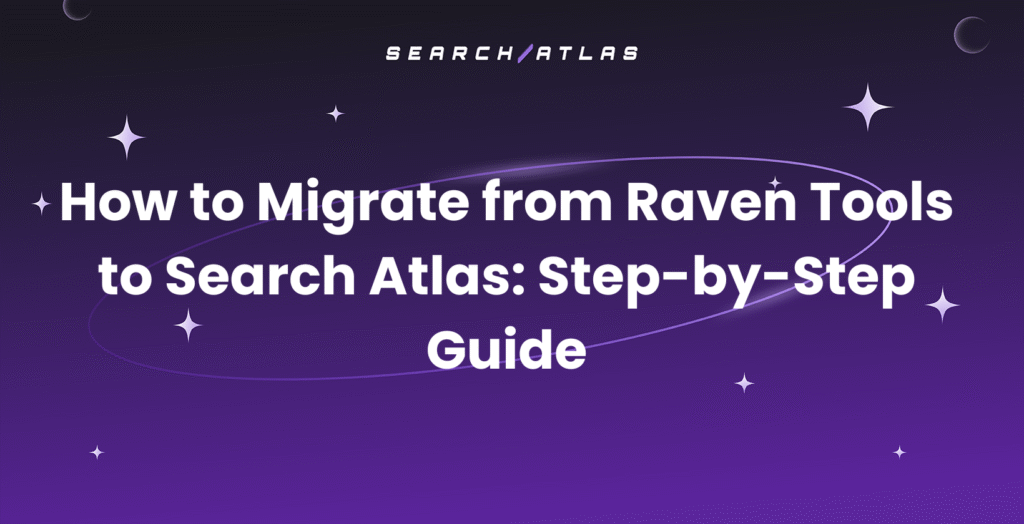 Migrate from Raven Tools to Search Atlas Step-by-Step Guide