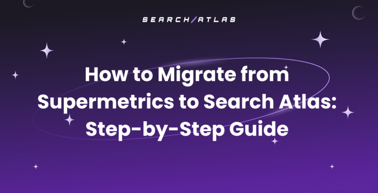 Migrate from Supermetrics to Search Atlas Step-by-Step Guide