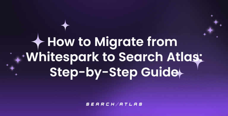 Migrate from Whitespark to Search Atlas Step-by-Step Guide