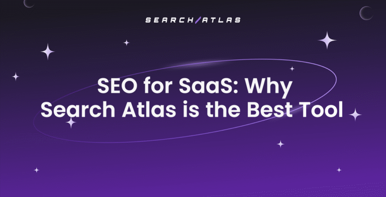 SEO for SaaS Why Search Atlas is the Best Tool