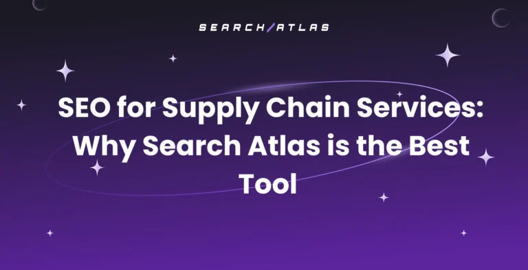 Search Atlas for Supply Chain Services as the best SEO tool