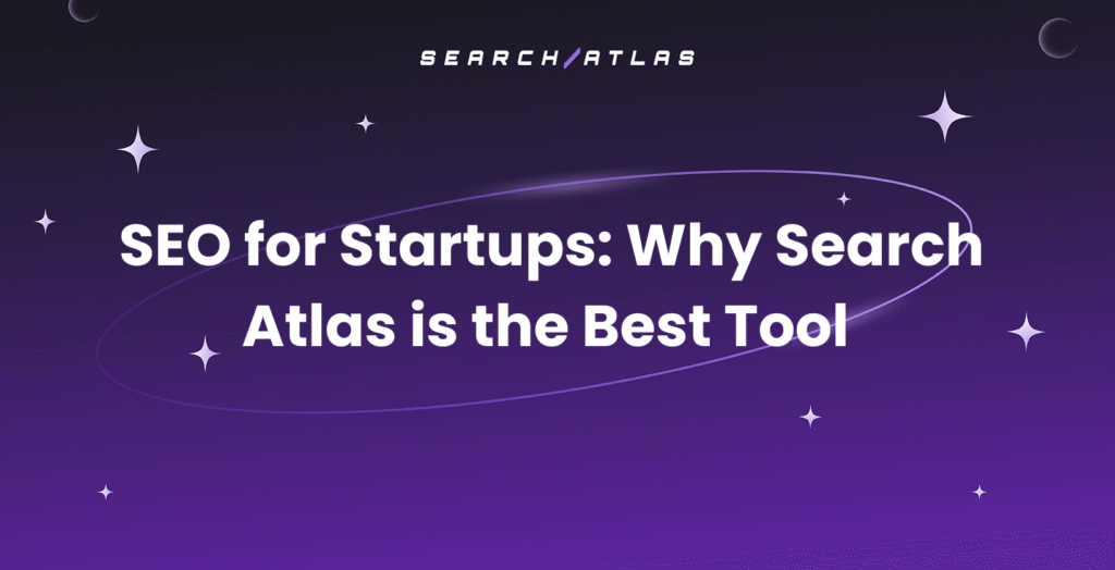 Search Atlas for startups as the best SEO tool