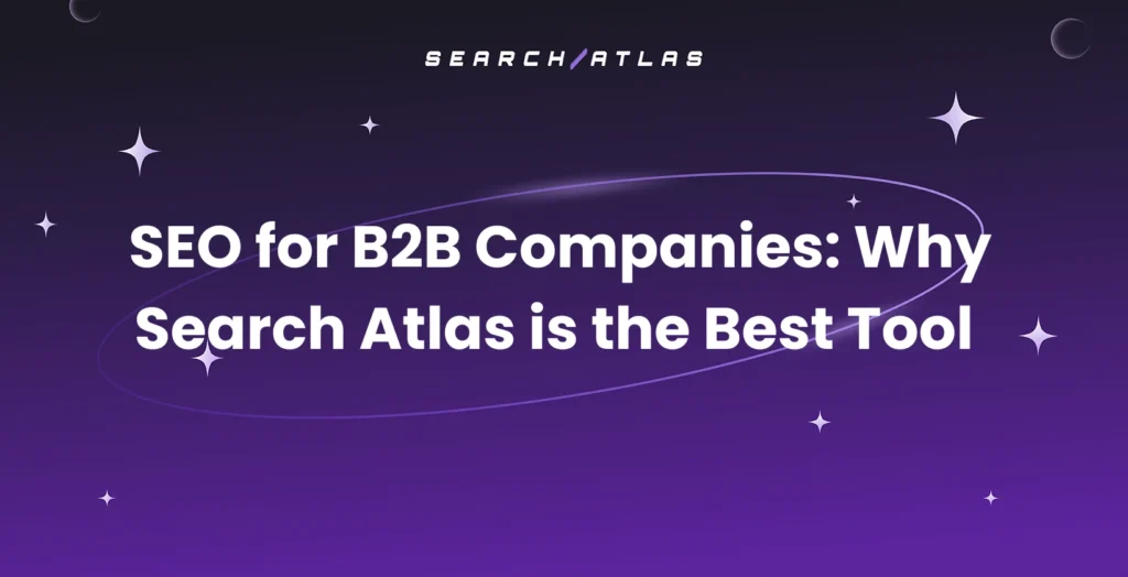 Search Atlas for B2B Companies as the best SEO tool