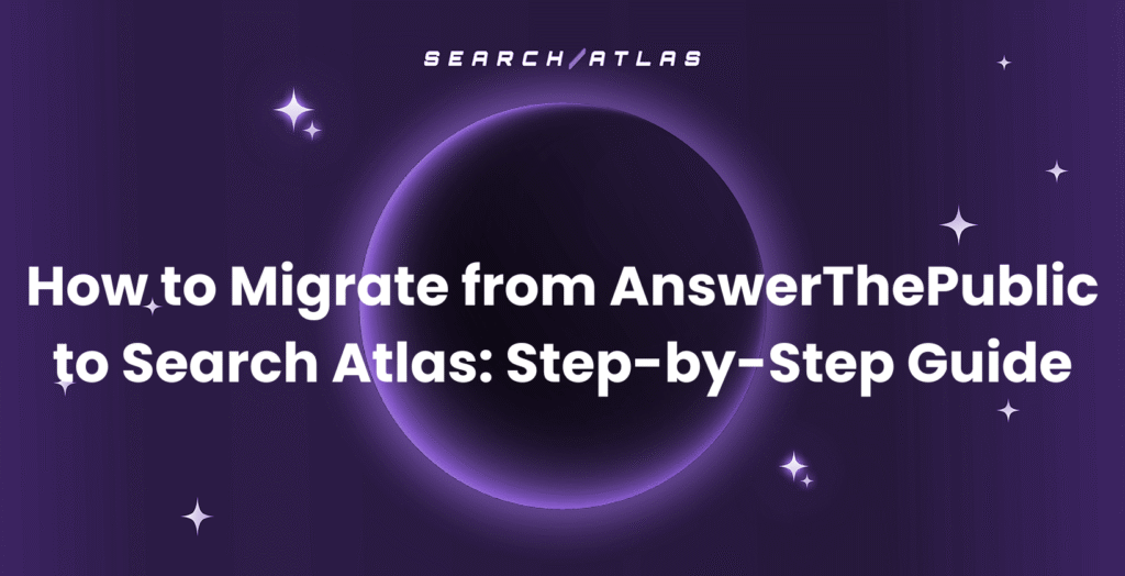 migrate from AnswerThePublic to Search Atlas