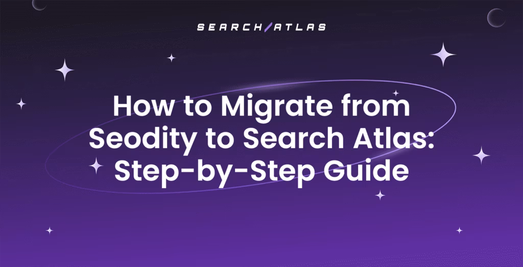 how to migrate from seodity to search atlas