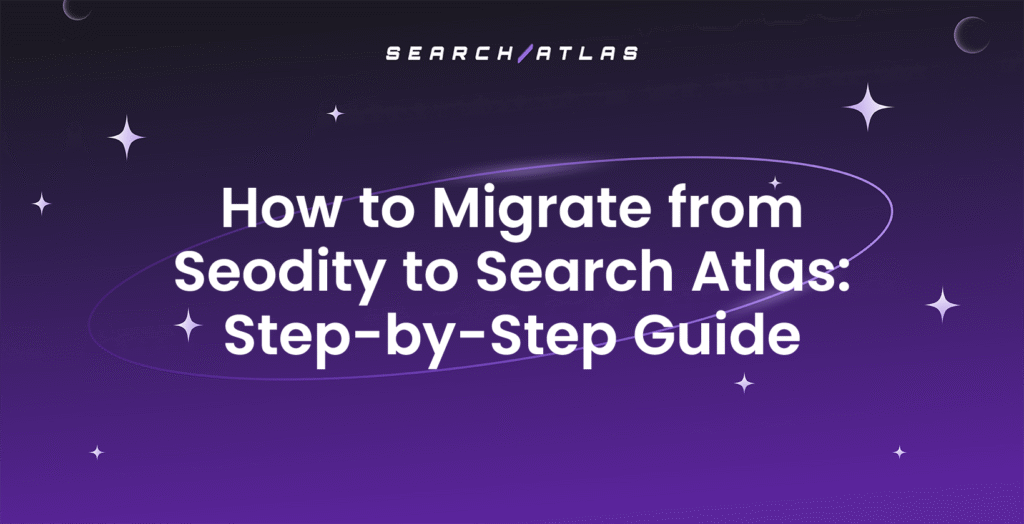 how to migrate from seodity to search atlas