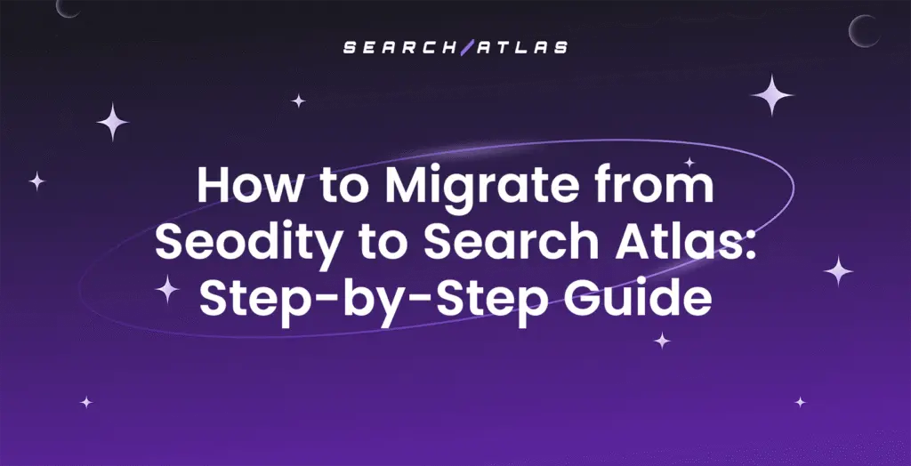 how to migrate from seodity to search atlas
