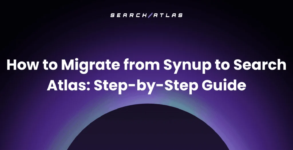 how to migrate from synup to search atlas