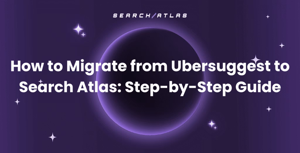 how to migrate from ubersuggest to search-atlas