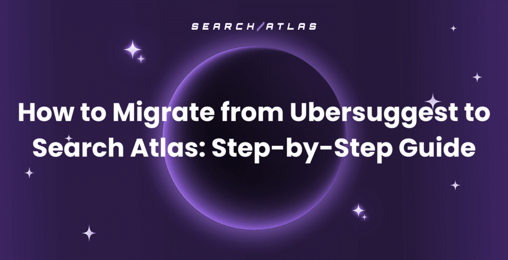 how to migrate from ubersuggest to search-atlas